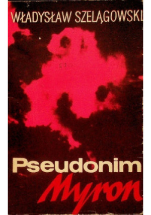 Pseudonim Myron - Władysław Szelągowski - książka  wyd. 1974