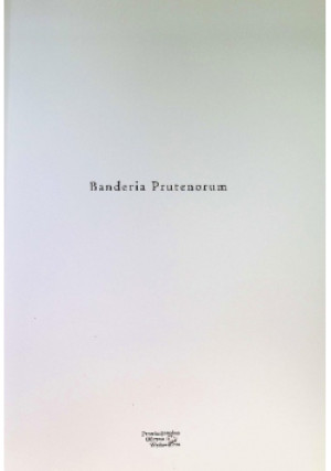 Banderia Prutenorum - książka historyczna wyd. 2009