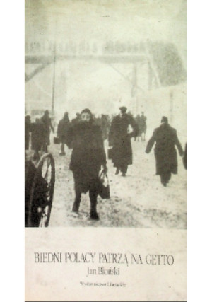 Biedni Polacy patrzą na Getto - Jan Błoński - książka historyczna wyd. 1996