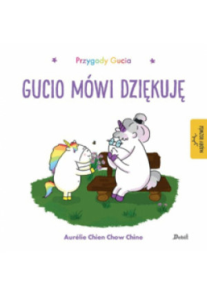 Przygody Gucia Gucio mówi dziękuję - Aurelie Chine, Chow Chien - książka  wyd. 2022