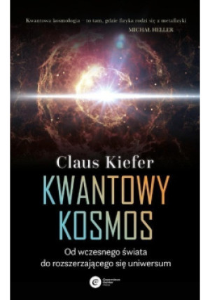 Kwantowy kosmos - Claus Kiefer - książka  wyd. 2021