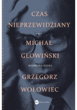 Czas nieprzewidziany - Michał Głowiński - książka reportaż wyd. 2018