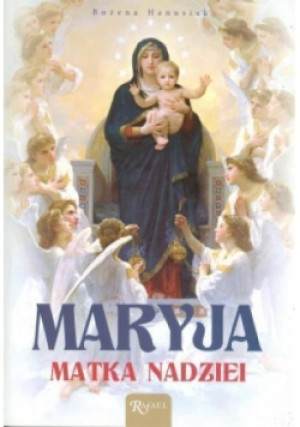 Maryja Matka Nadziei - Bożena Hanusiak - książka  wyd. 2015