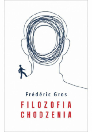 Filozofia chodzenia - Frederic Gros - książka  wyd. 2015