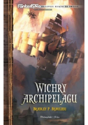 Wichry archipelagu - Bradley P. Beaulieu - książka fantasy wyd. 2011