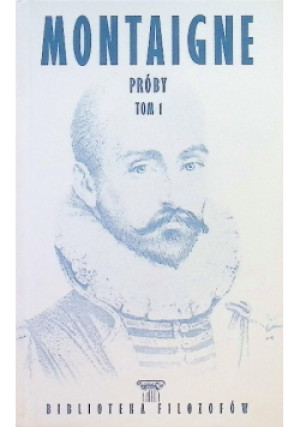 Próby Tom 1 - Michel Montaigne - książka  wyd. 2023
