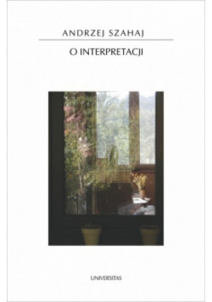O interpretacji - Andrzej Szahaj - książka  wyd. 2014