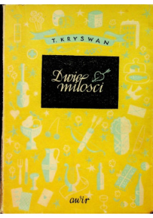 Dwie Miłości 1947 r. - Tadeusz Kryswan - książka  wyd. 1947