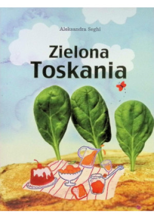 Zielona Toskania - Aleksandra Seghi - książka  wyd. 2013
