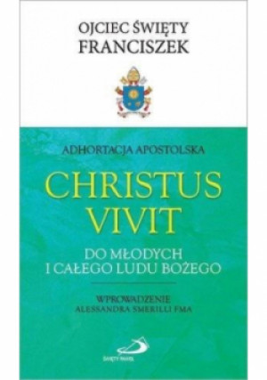 Adhortacja Apostolska Christus Vivit Do młodych i całego ludu Bożego - Franciszek - książka  wyd. 2019