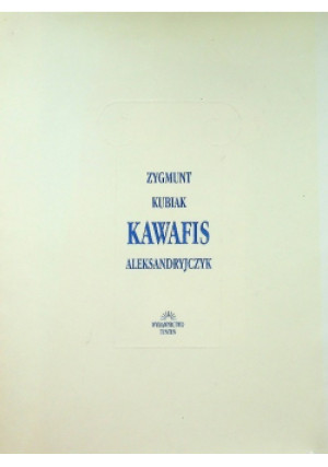Kawafis Aleksandryjczyk - Zygmunt Kubiak - książka  wyd. 1995