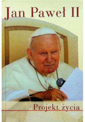 Projekt życia - Jan Paweł II - książka  wyd. 2006