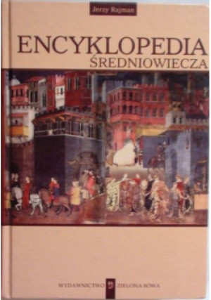 Encyklopedia średniowiecza - Jerzy Rajman - książka historyczna wyd. 2006