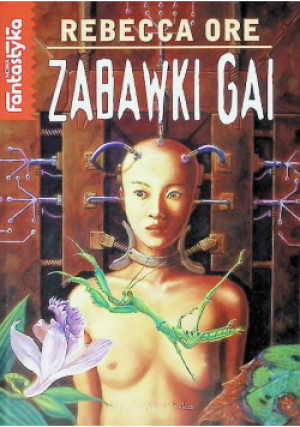 Zabawki Gai - Rebecca Ore - książka fantasy wyd. 1998