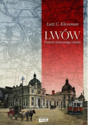 Lwów - Lutz C. Kleveman - książka historyczna wyd. 2019
