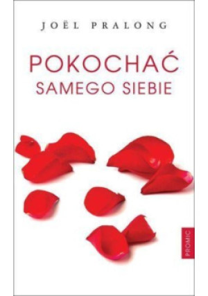 Pokochać samego siebie - Joel Pralong - książka  wyd. 2014
