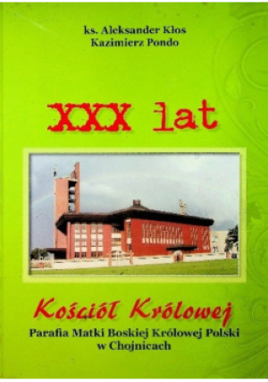 XXX lat Kościół Królowej - Aleksander Kłos - książka  wyd. 2013
