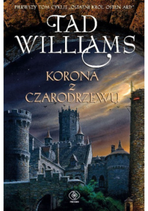 Korona z Czarodrzewu - Tad Williams - książka fantasy wyd. 2019