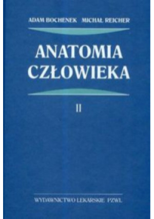 Anatomia człowieka Tom 2 - Adam Bochenek, Michał Reicher - książka  wyd. 2008