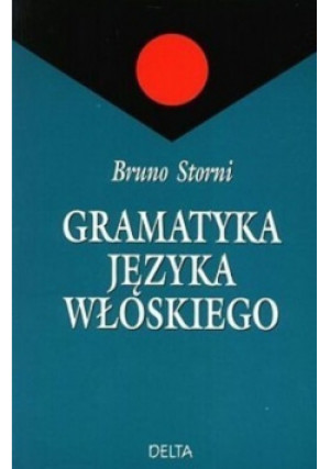 Gramatyka języka włoskiego - Bruno Storni - książka  wyd. 1993