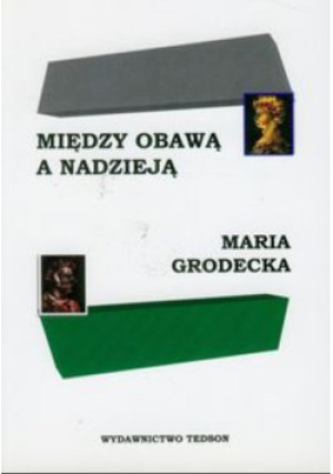 Między obawą a nadzieją - Maria Grodecka - książka  wyd. 2009