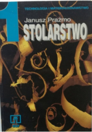 Stolarstwo Tom 1 - Janusz Prażmo - książka  wyd. 1999