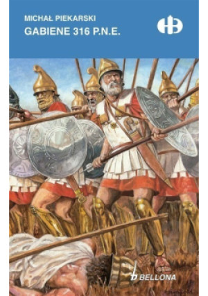 Gabiene 316 p.n.e. - Michał Piekarski - książka historyczna wyd. 2021