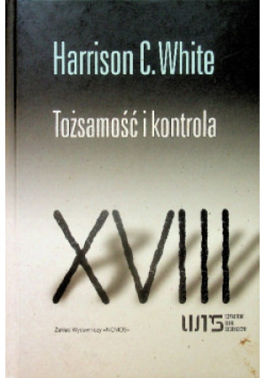 Tożsamość i kontrola - Harrison C. White - książka  wyd. 2011