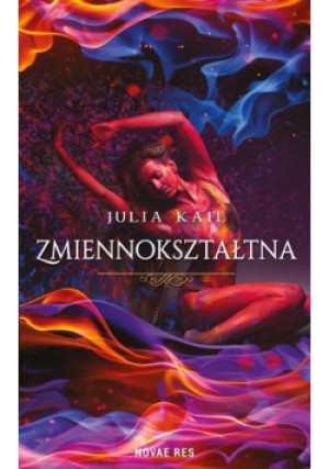 Zmiennokształtna - Julia Kail - książka  wyd. 2016