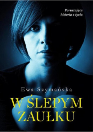 W ślepym zaułku - Ewa Szymańska - książka  wyd. 2021