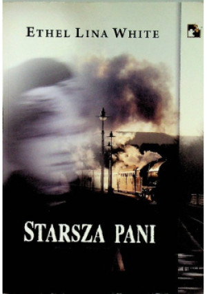 Starsza pani znika - Ethel Lina White - książka  wyd. 2015