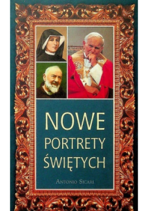 Nowe portrety Świętych - Antonio Sicari - książka  wyd. 2009