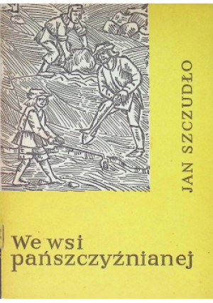 We wsi pańszczyźnianej - Jan Szczudło - książka historyczna wyd. 1966