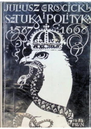 Sztuka i polityka - Juliusz Grosicki - książka  wyd. 1983