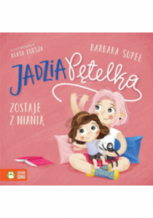 Jadzia Pętelka zostaje z nianią - Barbara Supeł - książka  wyd. 2022