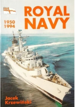 Royal Navy 1950 - 1994 - Jacek Krzewiński - książka historyczna wyd. 1995