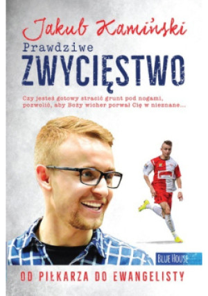 Prawdziwe zwycięstwo - Jakub Kamiński - książka  wyd. 2018
