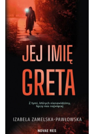 Jej imię Greta - Izabela Zamelska-Pawłowska - książka  wyd. 2023