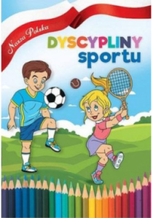 Nasza Polska. Dyscypliny sportu - książka  wyd. 2023