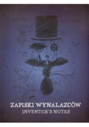 Zapiski wynalazców - książka historyczna wyd. 2017