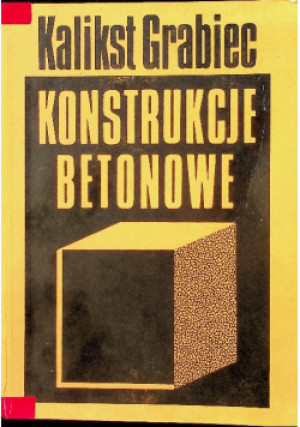 Konstrukcje betonowe - Kalikst Grabiec - książka  wyd. 1987