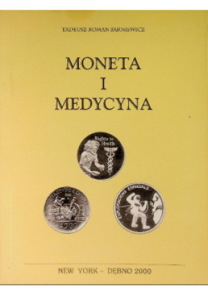 Moneta i medycyna - Tadeusz Sarniewicz - książka historyczna wyd. 2000