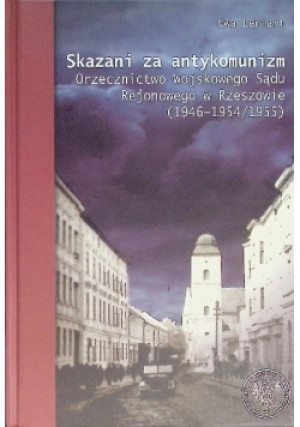 Skazani za antykomunizm - Ewa Leniart - książka historyczna wyd. 2016