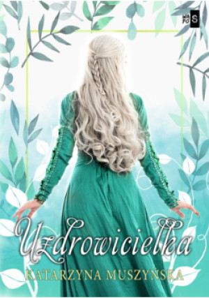Uzdrowicielka - Katarzyna Muszyńska - książka fantasy wyd. 2022