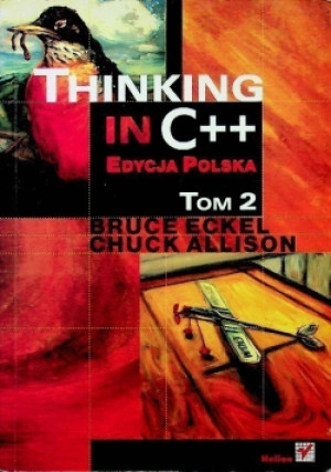 Thinking in C plus plus Tom 2 - Bruce Eckel, Chuck Allison - książka  wyd. 2004