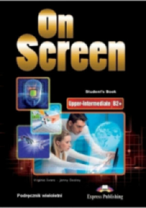 On Screen Upper-Inter B2+ SB podr. wieloletni - Virginia Evans - książka  wyd. 2016