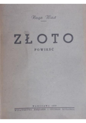 Wast Hugo - Złoto 1938 r. - Hermann Rolfus - książka  wyd. 1938