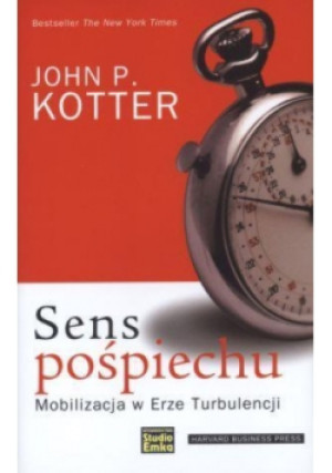Sens pośpiechu - John P. Kotter - książka  wyd. 2010