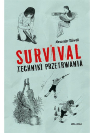 Survival. Techniki przetrwania - Alexander Stilwell - książka  wyd. 2024