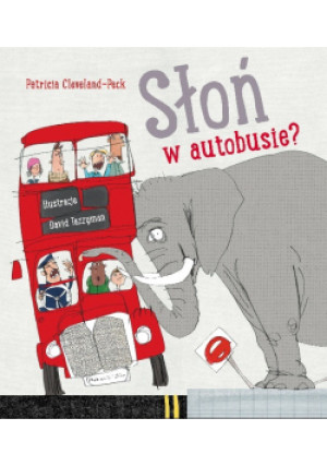Słoń w autobusie - Patricia Cleveland-Peck - książka  wyd. 2016